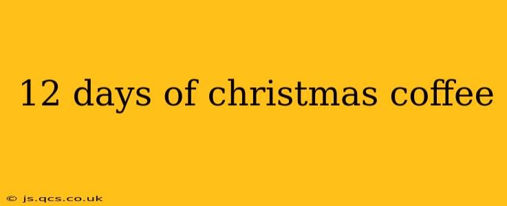 12 days of christmas coffee