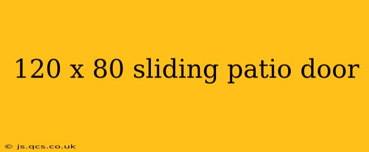 120 x 80 sliding patio door