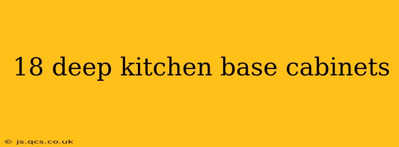 18 deep kitchen base cabinets
