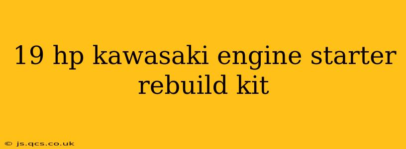 19 hp kawasaki engine starter rebuild kit