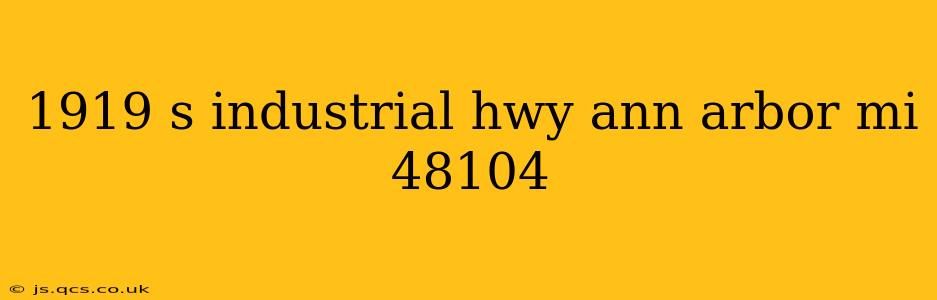 1919 s industrial hwy ann arbor mi 48104