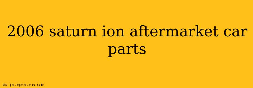 2006 saturn ion aftermarket car parts