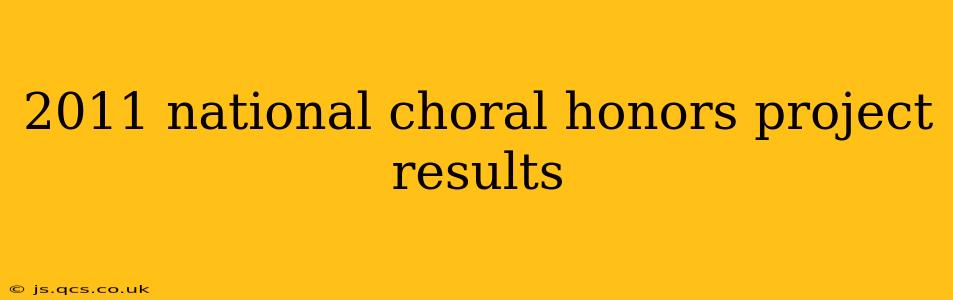 2011 national choral honors project results