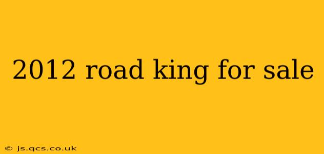 2012 road king for sale