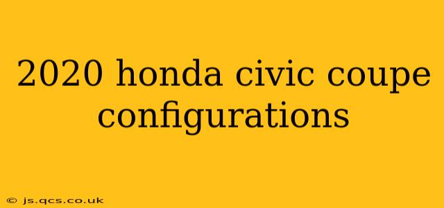 2020 honda civic coupe configurations