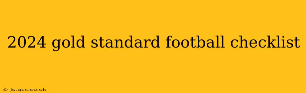 2024 gold standard football checklist