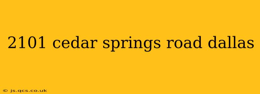 2101 cedar springs road dallas