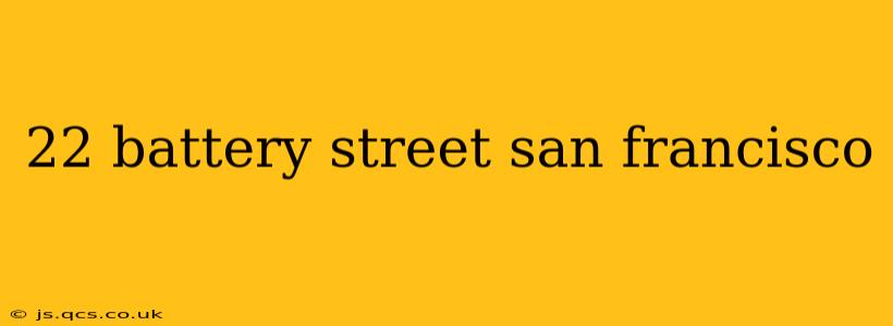 22 battery street san francisco