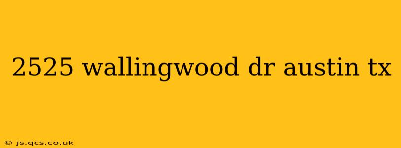 2525 wallingwood dr austin tx