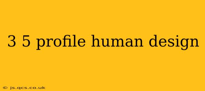 3 5 profile human design