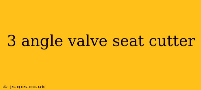 3 angle valve seat cutter