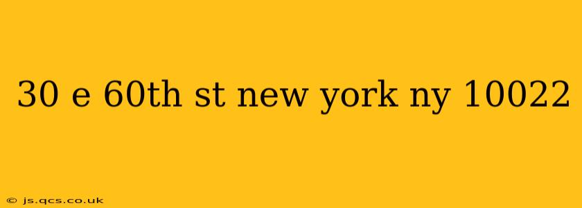 30 e 60th st new york ny 10022