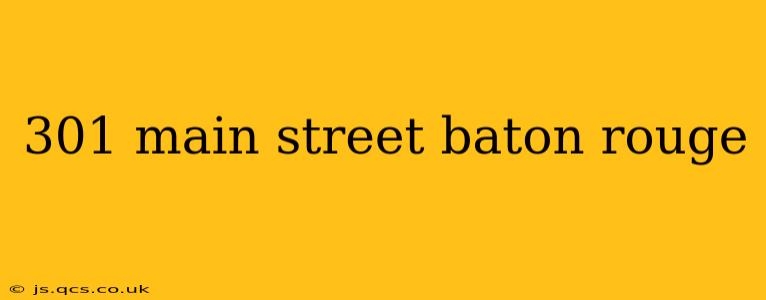 301 main street baton rouge