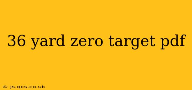 36 yard zero target pdf