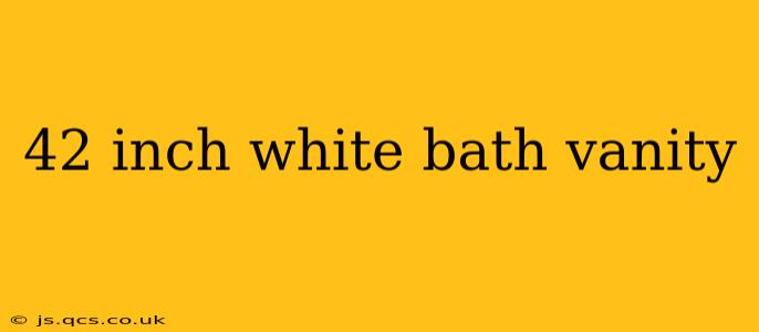 42 inch white bath vanity