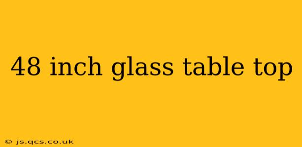 48 inch glass table top