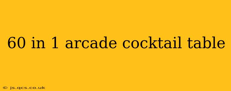 60 in 1 arcade cocktail table
