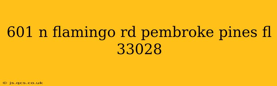 601 n flamingo rd pembroke pines fl 33028