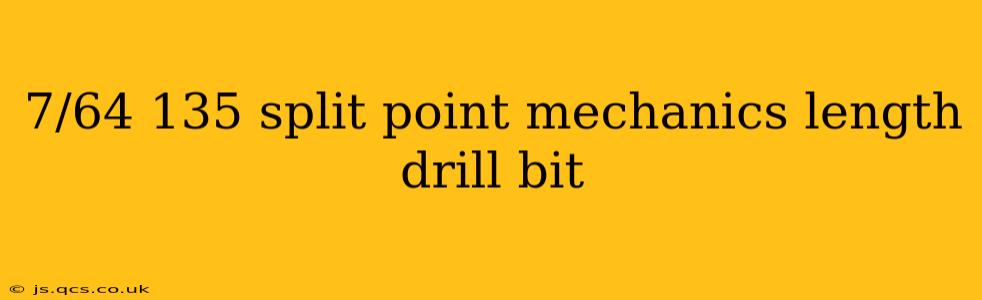 7/64 135 split point mechanics length drill bit
