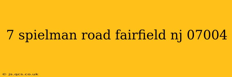 7 spielman road fairfield nj 07004