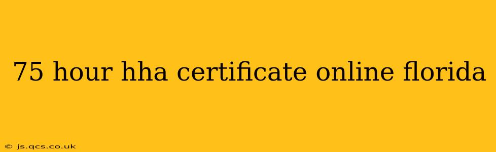 75 hour hha certificate online florida