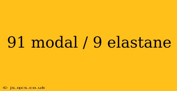 91 modal / 9 elastane