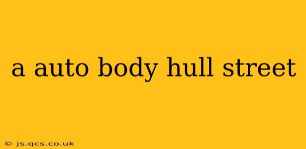 a auto body hull street