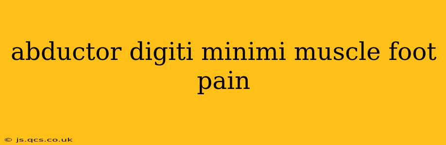 abductor digiti minimi muscle foot pain