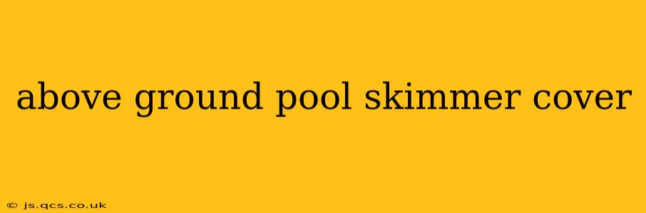 above ground pool skimmer cover