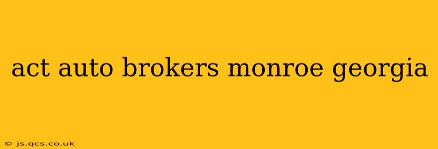 act auto brokers monroe georgia