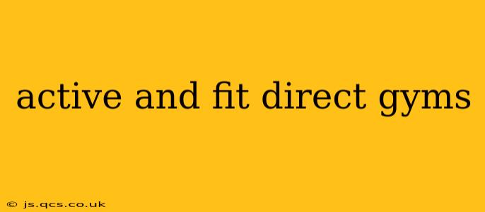 active and fit direct gyms