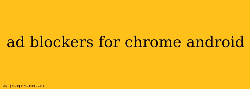 ad blockers for chrome android