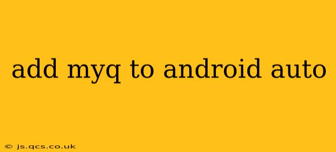 add myq to android auto
