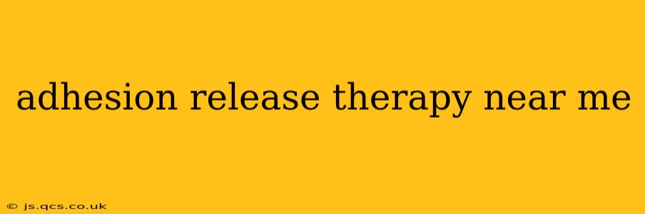 adhesion release therapy near me