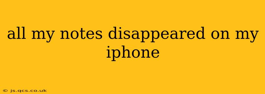 all my notes disappeared on my iphone
