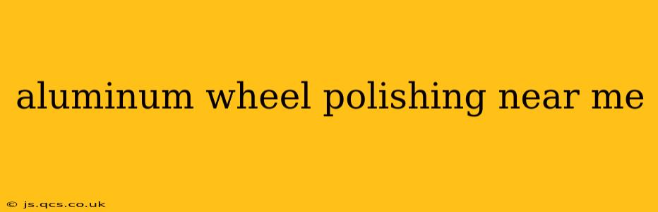 aluminum wheel polishing near me