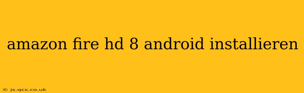 amazon fire hd 8 android installieren