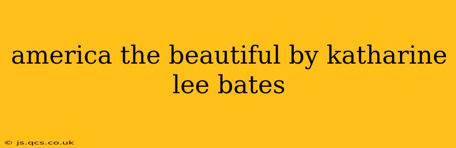 america the beautiful by katharine lee bates