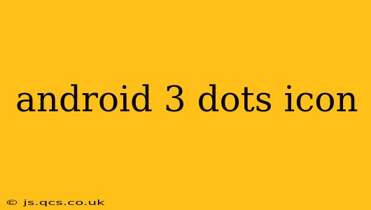 android 3 dots icon