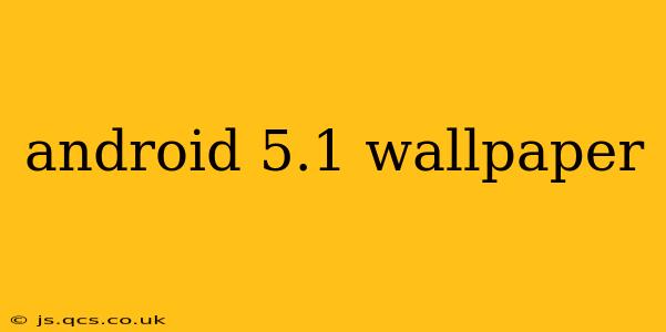 android 5.1 wallpaper