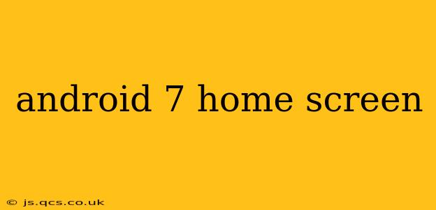 android 7 home screen