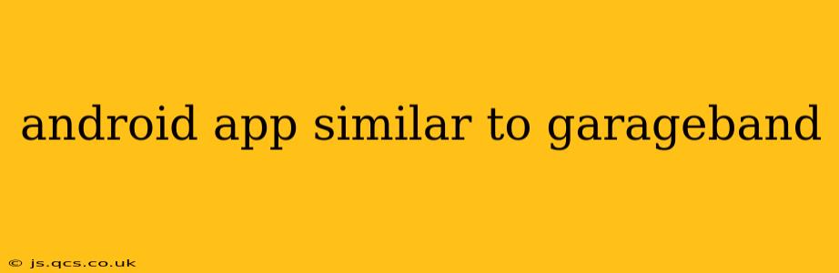 android app similar to garageband