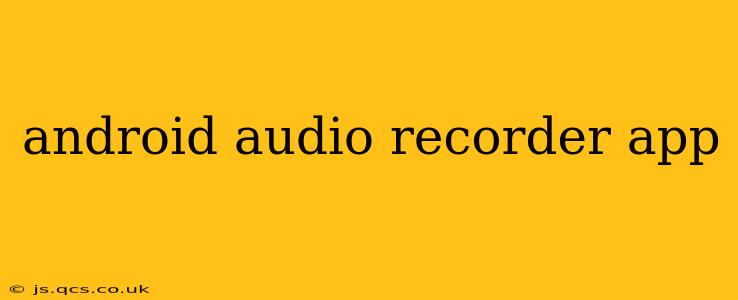 android audio recorder app
