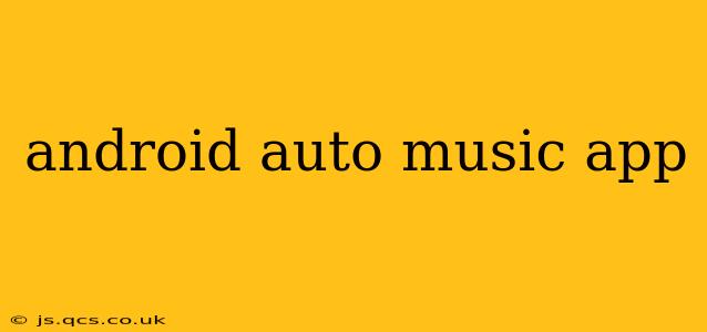 android auto music app