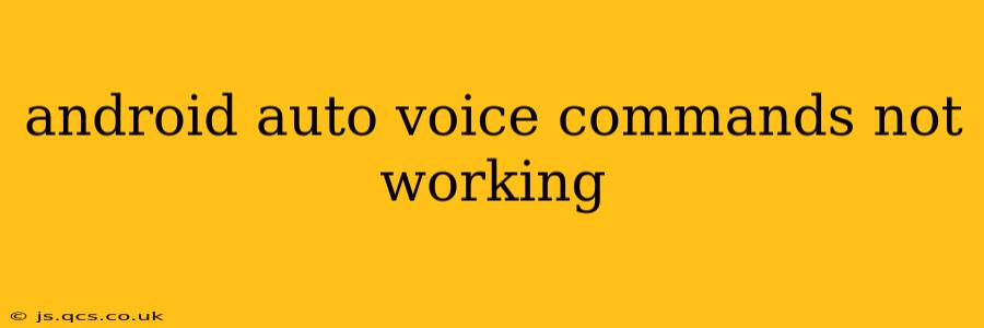 android auto voice commands not working