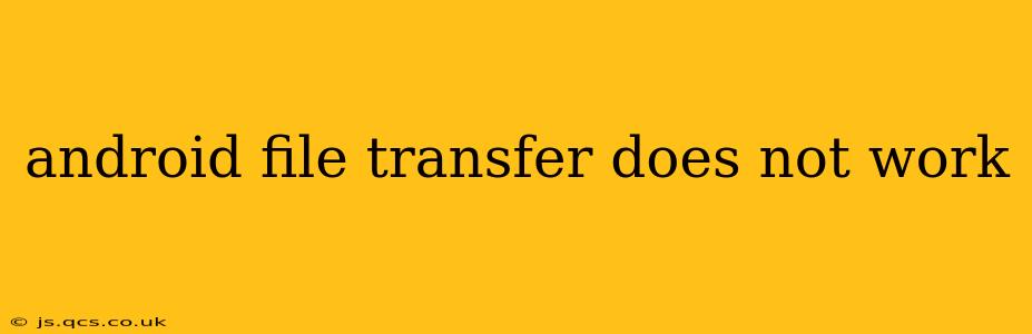 android file transfer does not work