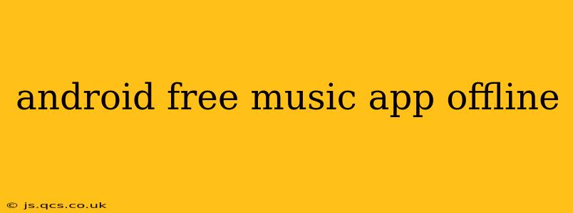 android free music app offline
