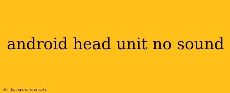 android head unit no sound