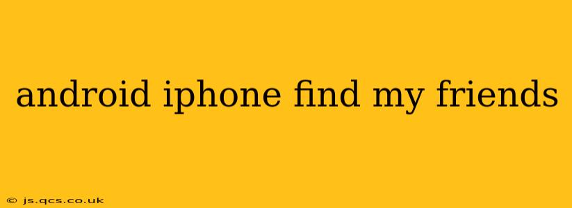 android iphone find my friends