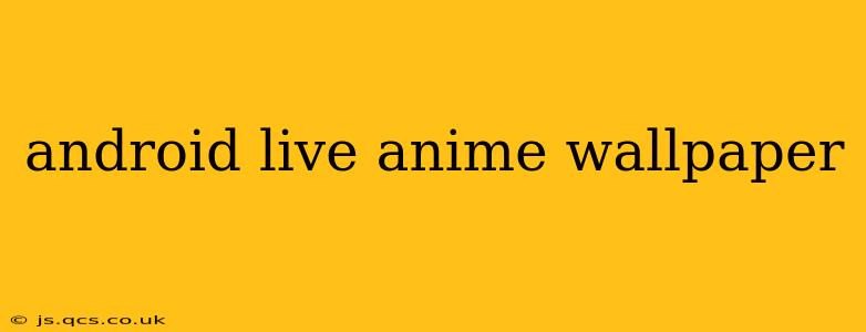 android live anime wallpaper